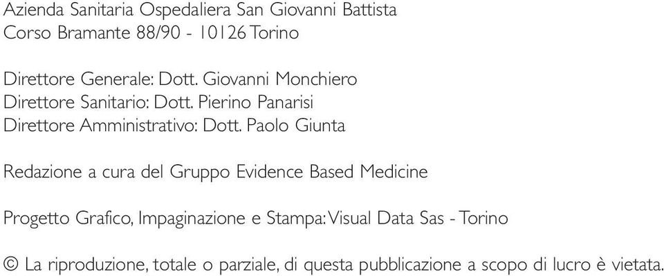 Paolo Giunta Redazione a cura del Gruppo Evidence Based Medicine Progetto Grafico, Impaginazione e