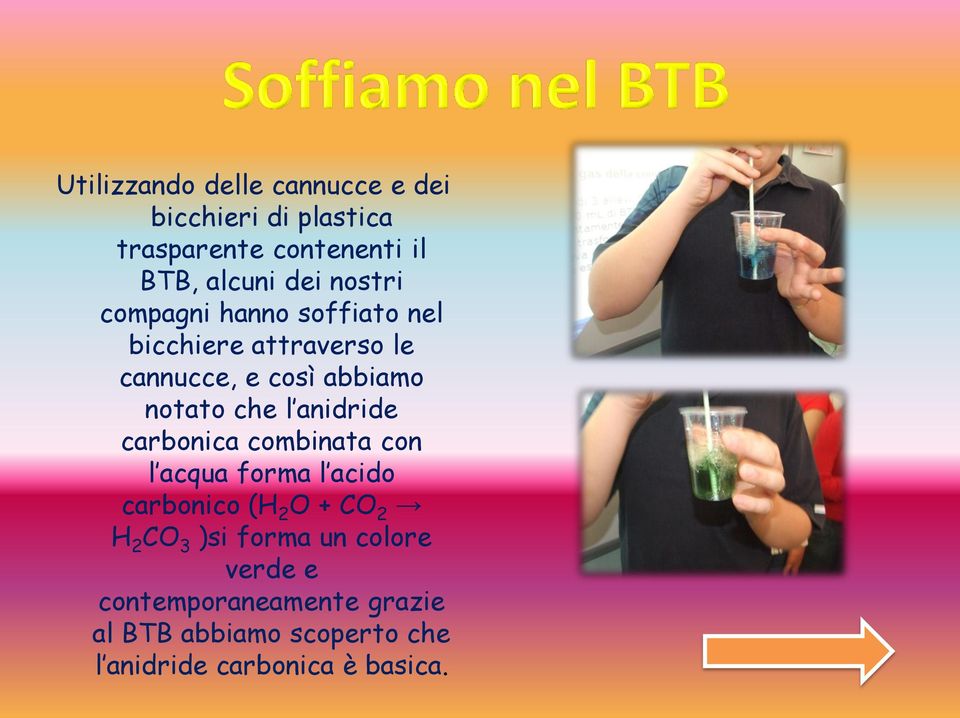 anidride carbonica combinata con l acqua forma l acido carbonico (H 2 O + CO 2 H 2 CO 3 )si forma