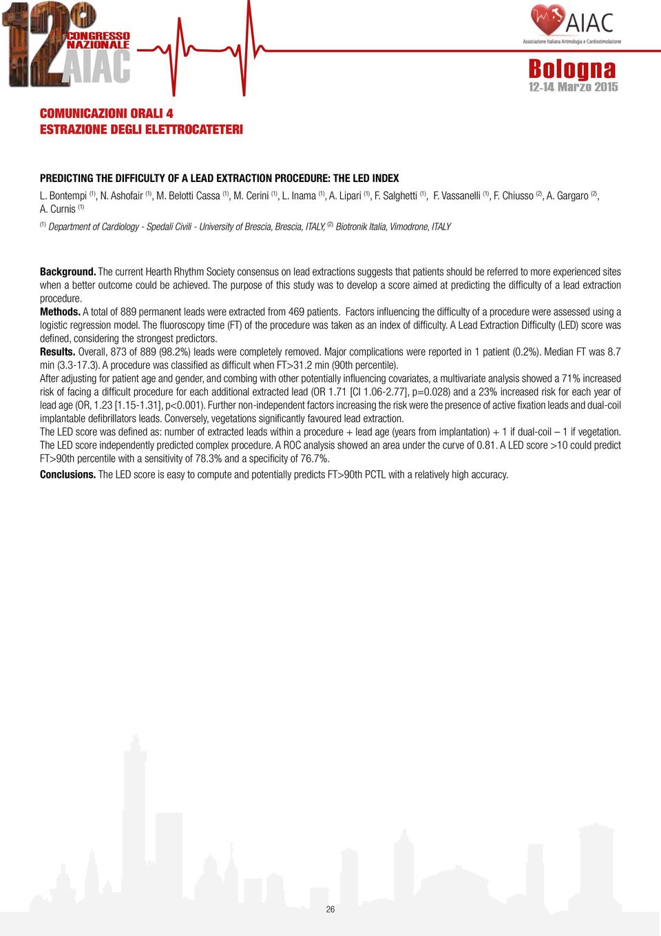 Curnis (1) (1) Department of Cardiology - Spedali Civili - University of Brescia, Brescia, ITALY, (2) Biotronik Italia, Vimodrone, ITALY Background.