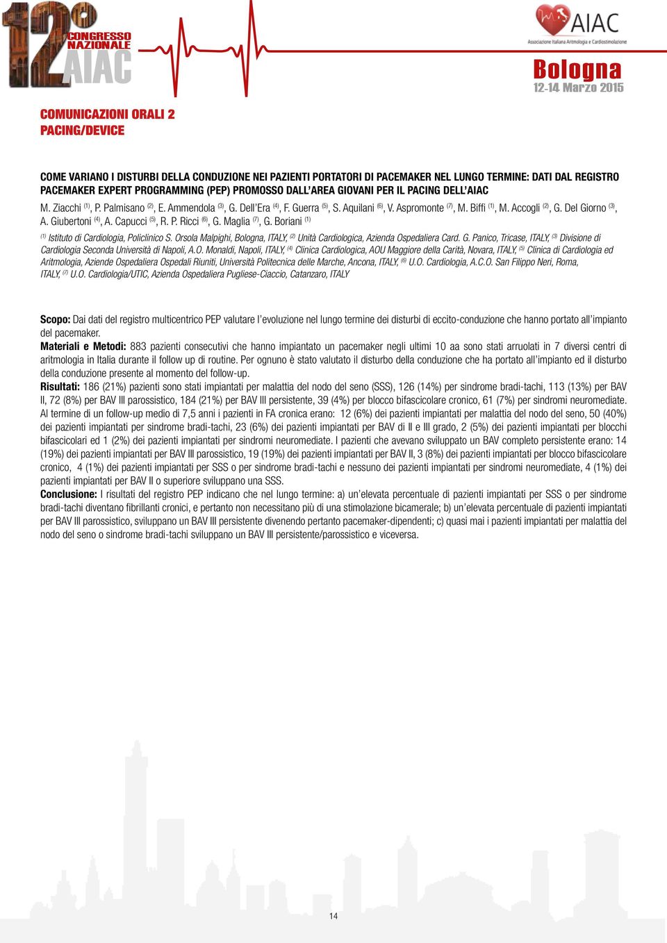 Del Giorno (3), A. Giubertoni (4), A. Capucci (5), R. P. Ricci (6), G. Maglia (7), G. Boriani (1) (1) Istituto di Cardiologia, Policlinico S.