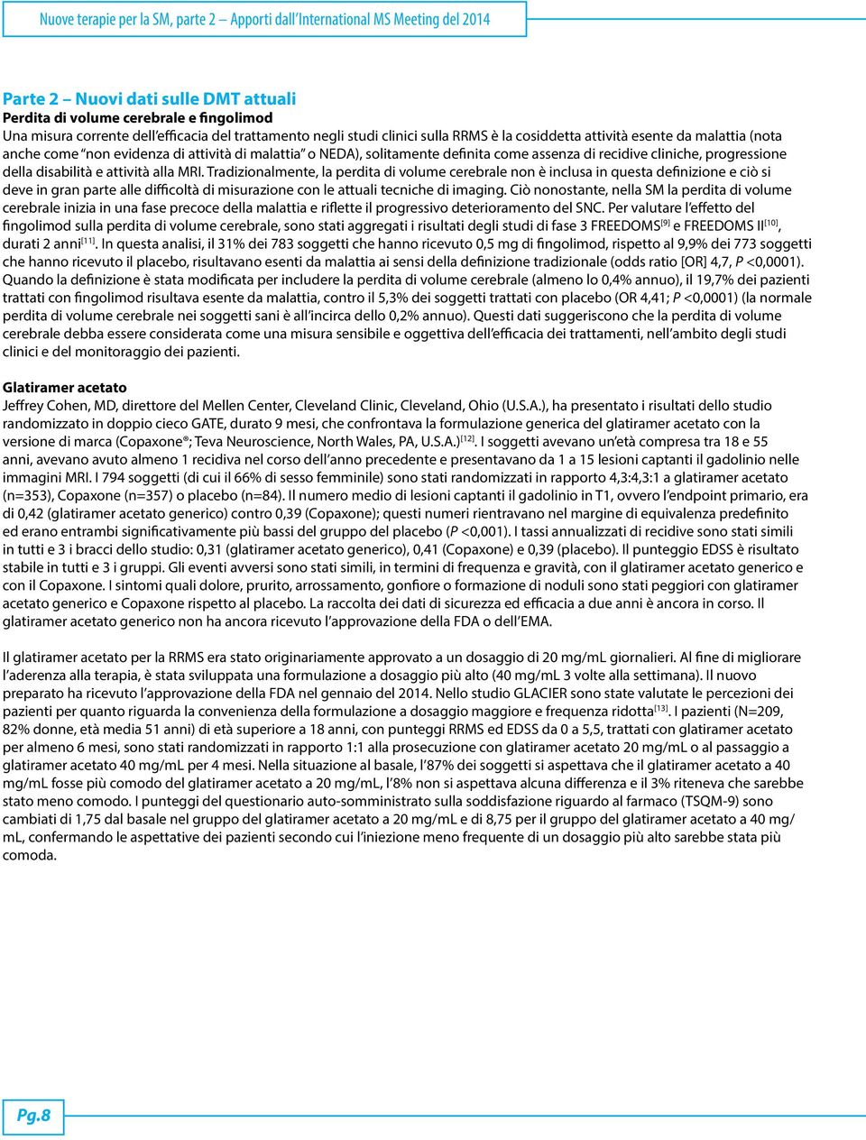 cliniche, progressione della disabilità e attività alla MRI.