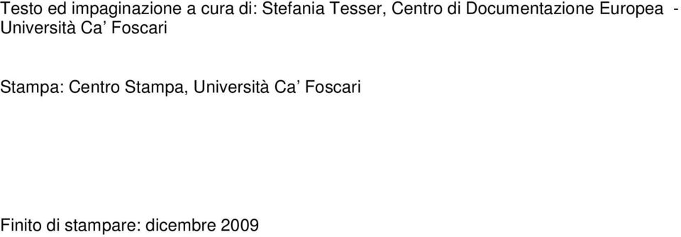 Università Ca Foscari Stampa: Centro Stampa,