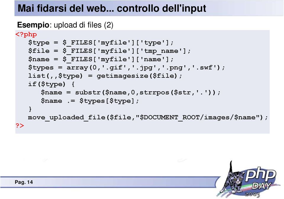 $_FILES['myfile']['name']; $types = array(0,'.gif','.jpg','.png','.