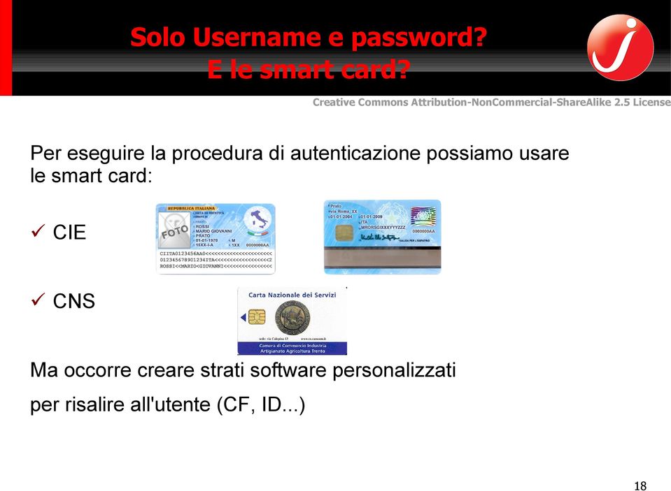 usare le smart card: CIE CNS Ma occorre creare