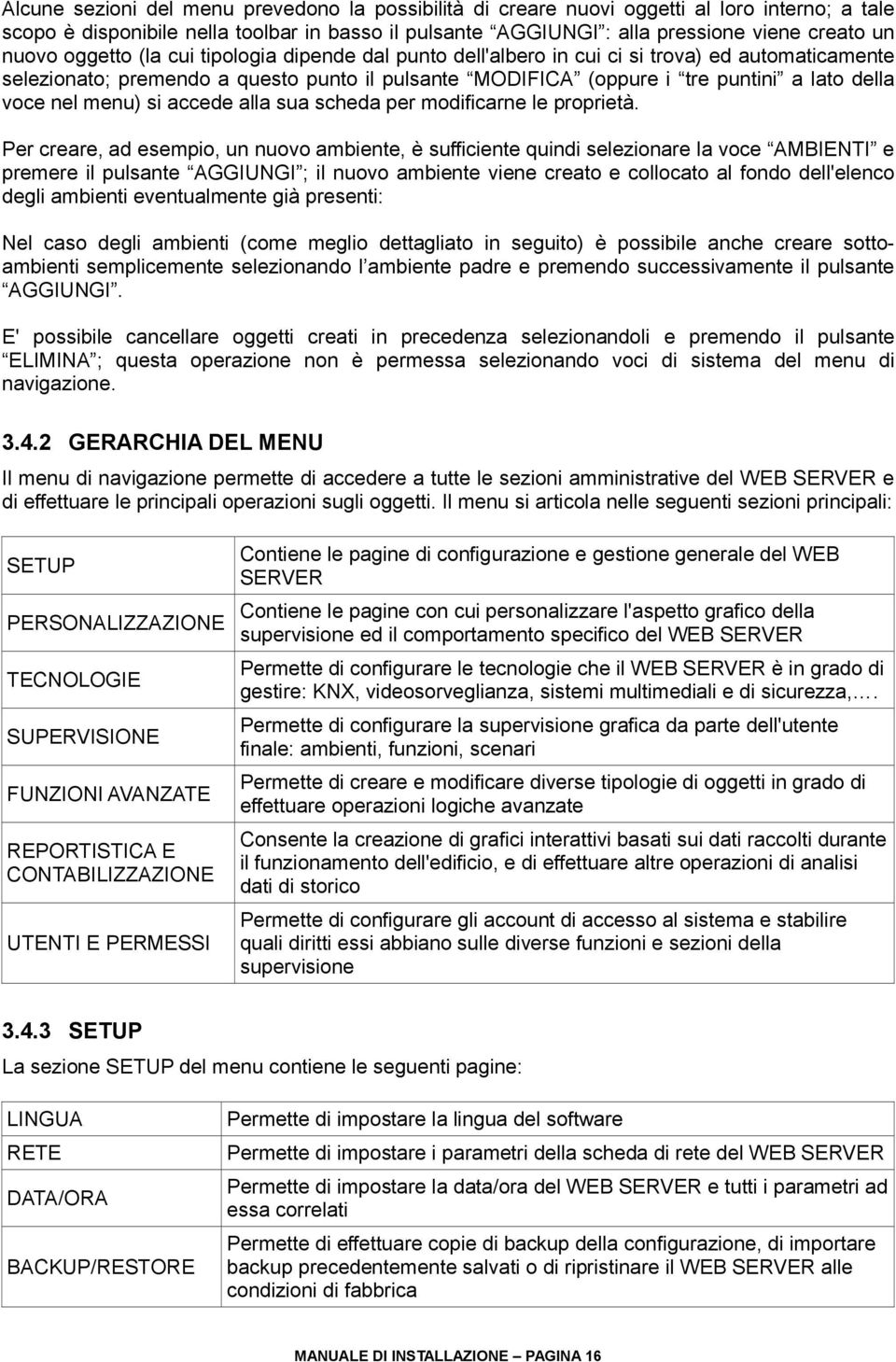 menu) si accede alla sua scheda per modificarne le proprietà.