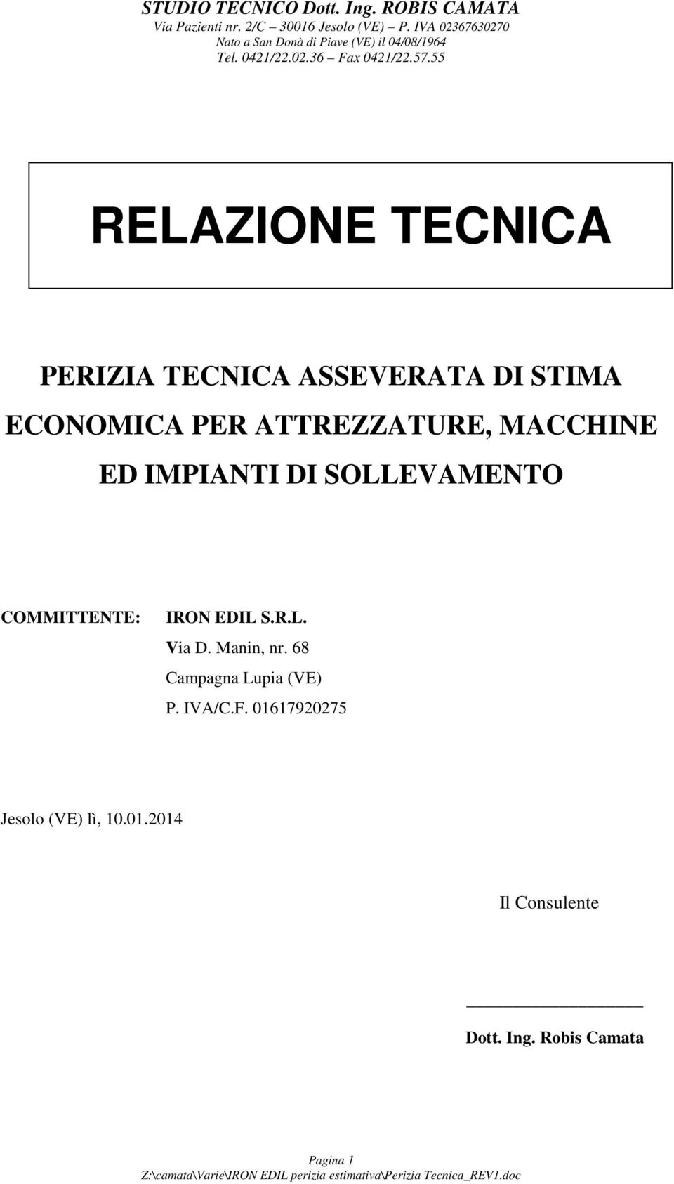 55 RELAZIONE TECNICA PERIZIA TECNICA ASSEVERATA DI STIMA ECONOMICA PER ATTREZZATURE, MACCHINE ED IMPIANTI DI SOLLEVAMENTO