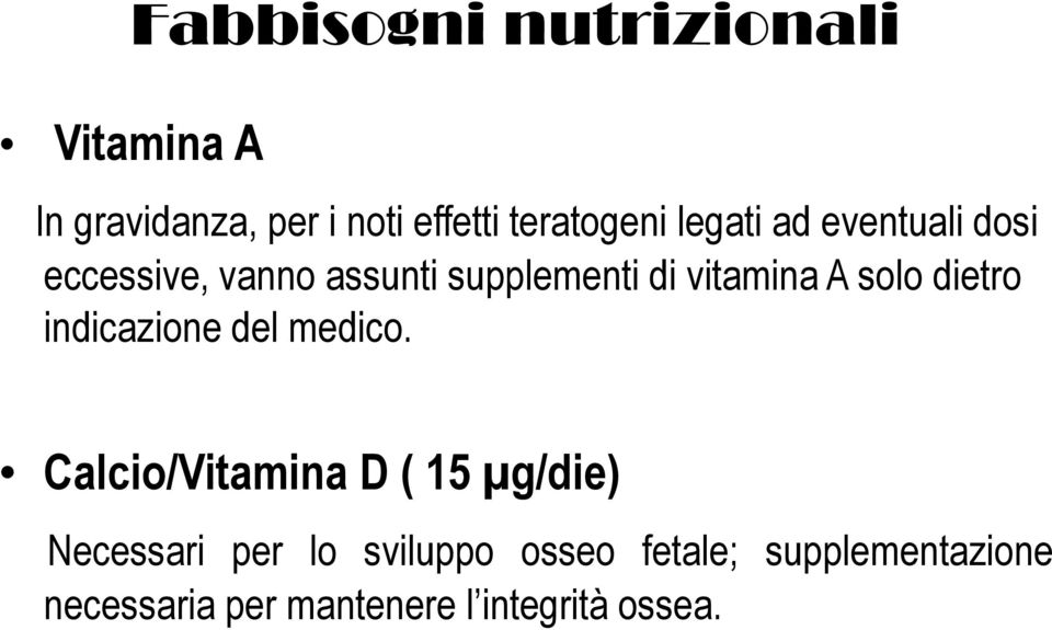 dietro indicazione del medico.