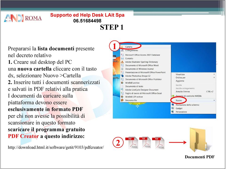 Inserire tutti i documenti scannerizzati e salvati in PDF relativi alla pratica I documenti da caricare sulla piattaforma devono essere