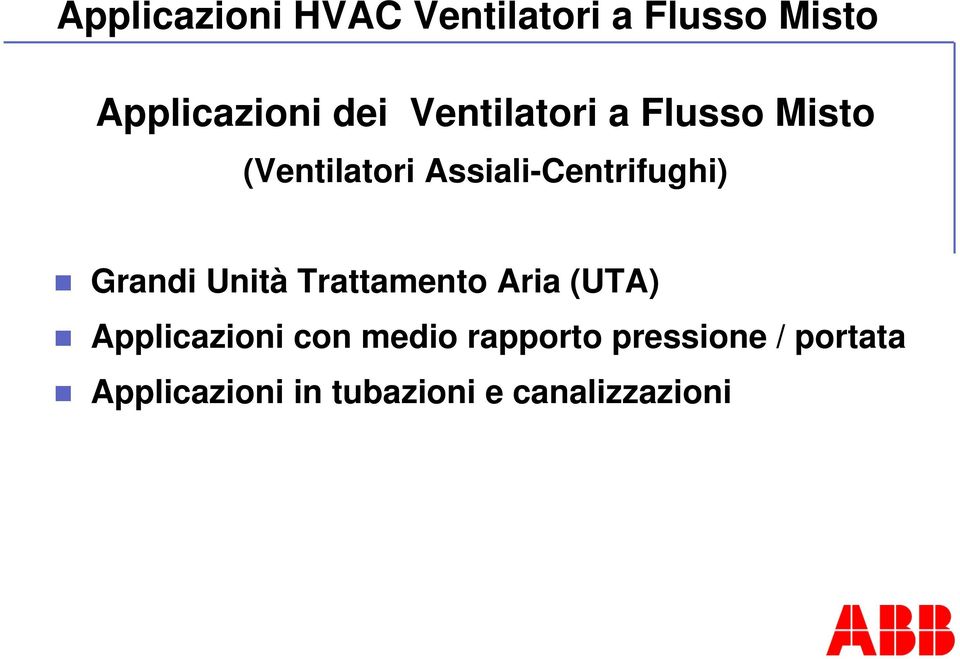 Grandi Unità Trattamento Aria (UTA) Applicazioni con medio