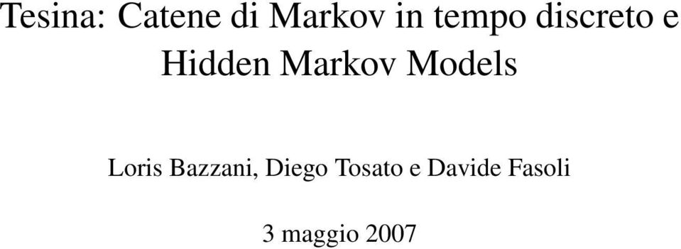 Markov Models Loris Bazzani,