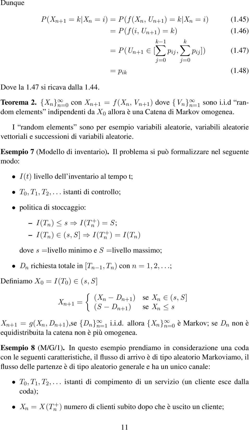 I random elements sono per esempio variabili aleatorie, variabili aleatorie vettoriali e successioni di variabili aleatorie. Esempio 7 (Modello di inventario).