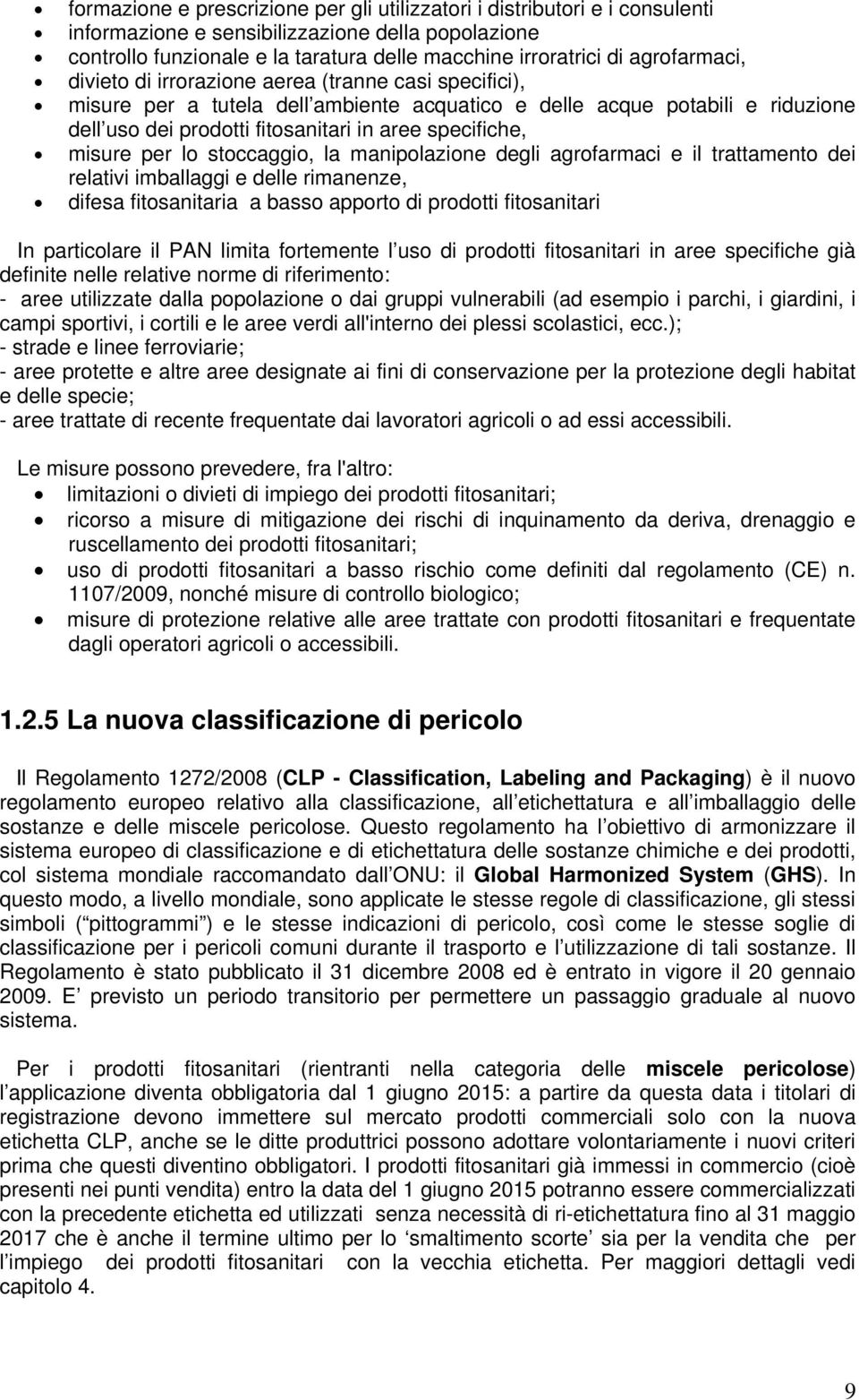 specifiche, misure per lo stoccaggio, la manipolazione degli agrofarmaci e il trattamento dei relativi imballaggi e delle rimanenze, difesa fitosanitaria a basso apporto di prodotti fitosanitari In