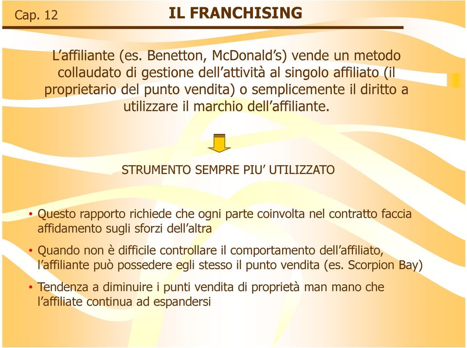 diritto a utilizzare il marchio dell affiliante.