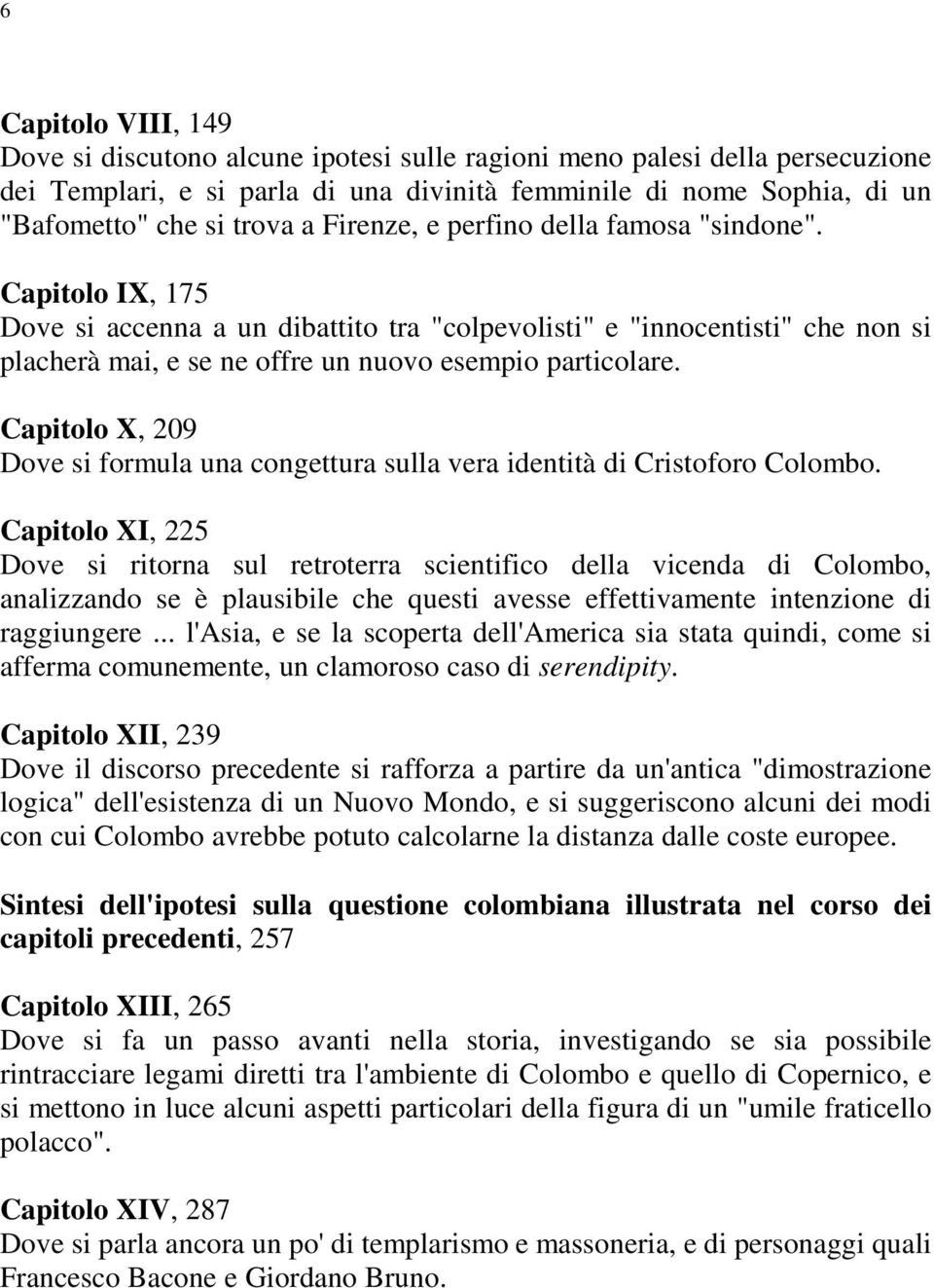 Capitolo X, 209 Dove si formula una congettura sulla vera identità di Cristoforo Colombo.