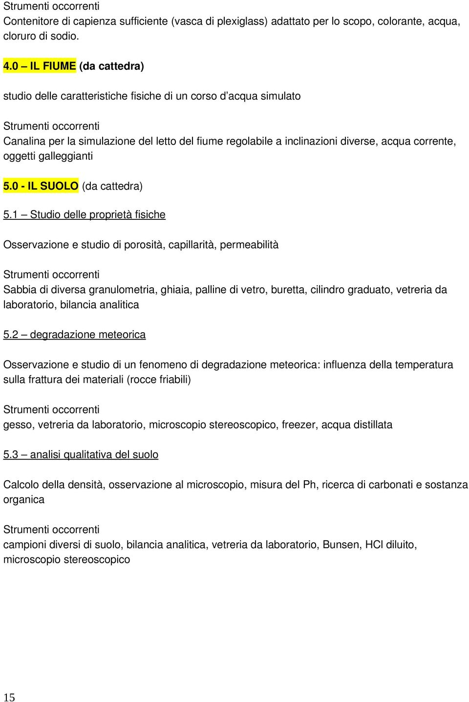 acqua corrente, oggetti galleggianti 5.0 - IL SUOLO (da cattedra) 5.