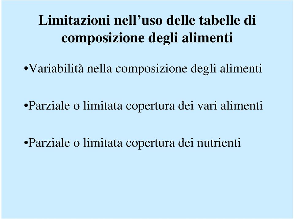 degli alimenti Parziale o limitata copertura dei