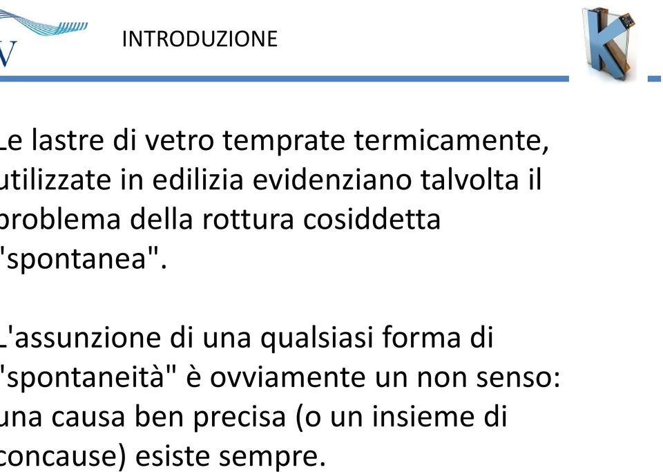 INTRODUZIONE e lastre di vetro temprate termicamente, tilizzate in