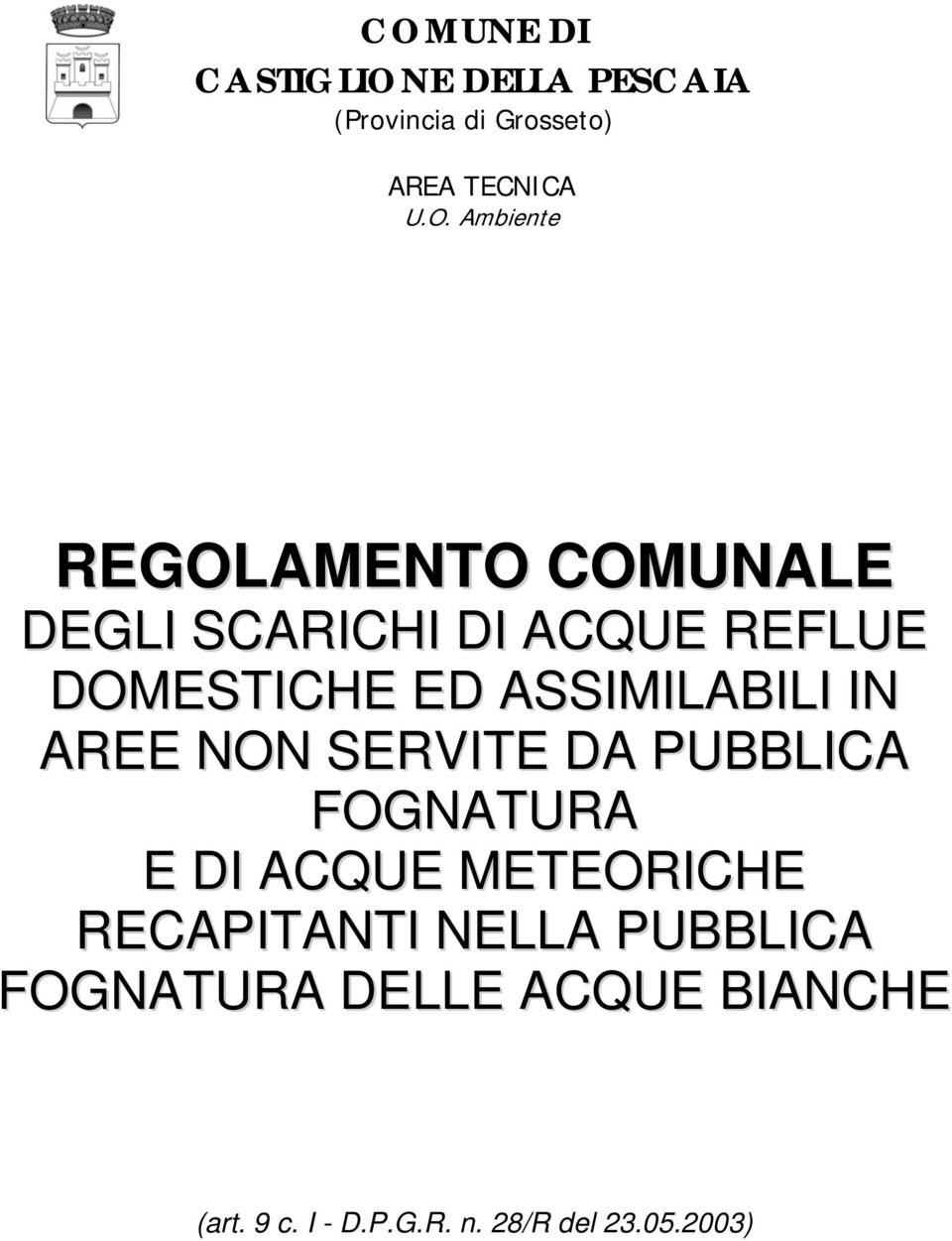 ASSIMILABILI IN AREE NON SERVITE DA PUBBLICA FOGNATURA E DI ACQUE METEORICHE