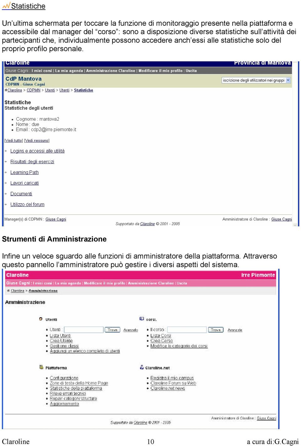 essi alle statistiche solo del proprio profilo personale.