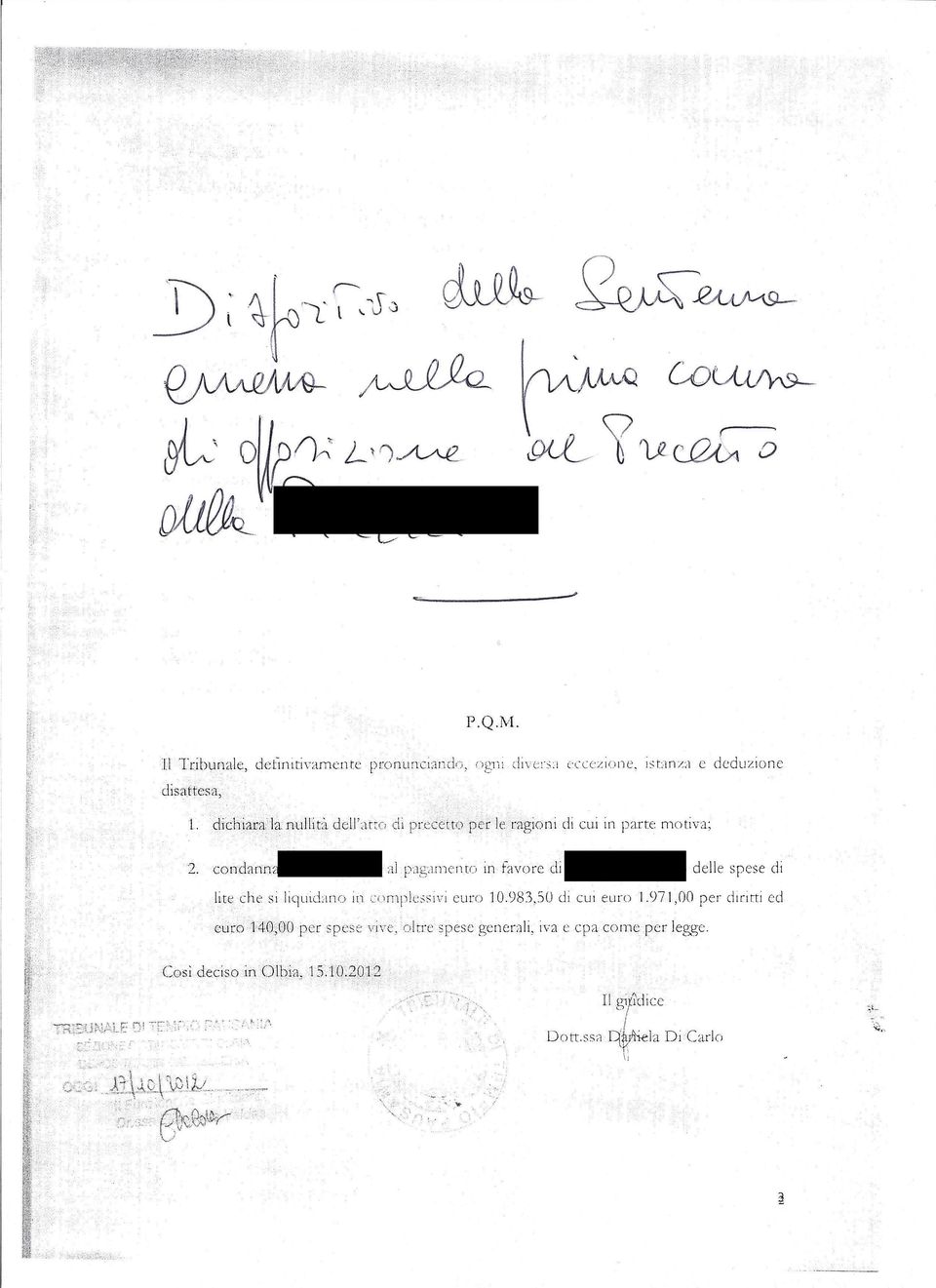 2 condanna Vesta Finance al pagarncrho in favore di Mucciaccia Lucio delle spese di lite che S CJLlch no in dì cj mplessl\'i 1 crùgioni