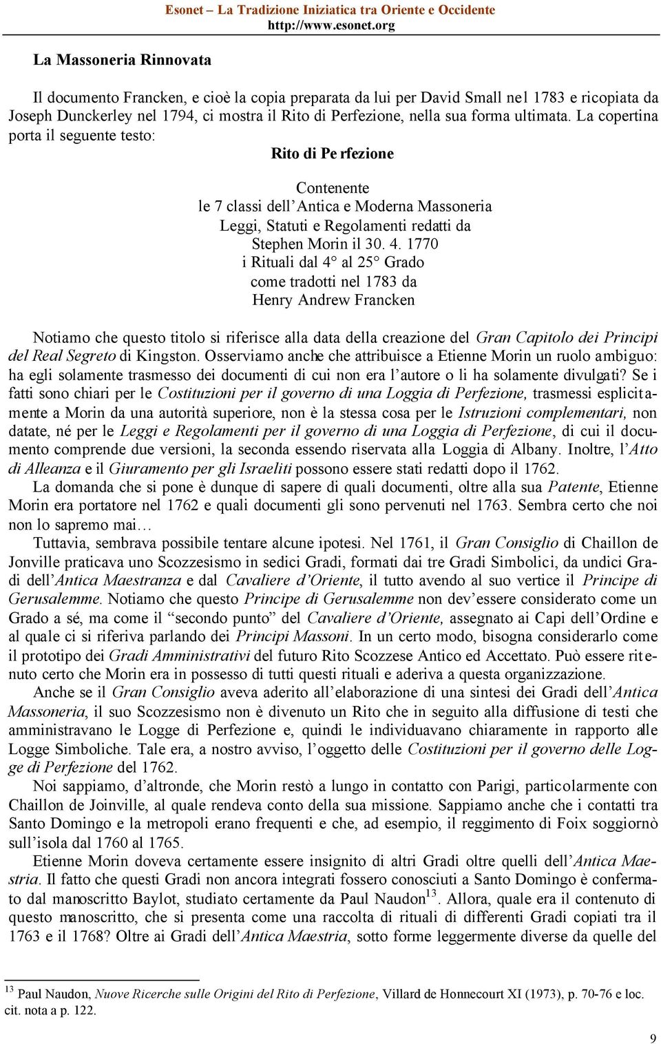 La copertina porta il seguente testo: Rito di Pe rfezione Contenente le 7 classi dell Antica e Moderna Massoneria Leggi, Statuti e Regolamenti redatti da Stephen Morin il 30. 4.