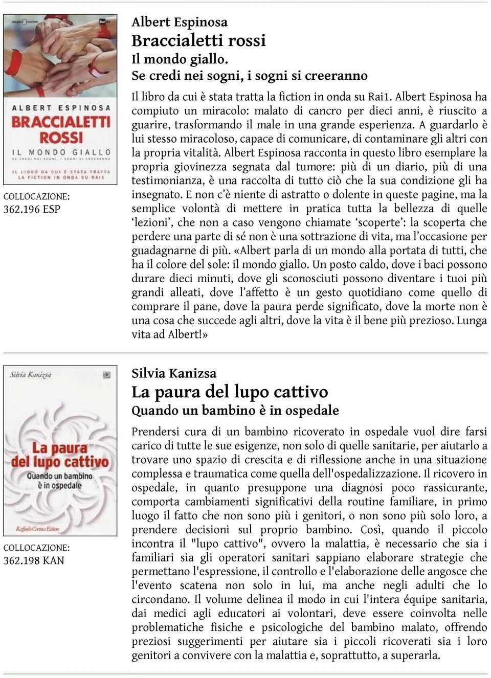 A guardarlo è lui stesso miracoloso, capace di comunicare, di contaminare gli altri con la propria vitalità.