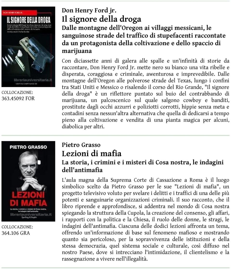 marijuana 363.45092 FOR Con diciassette anni di galera alle spalle e un'infinità di storie da raccontare, Don Henry Ford Jr.