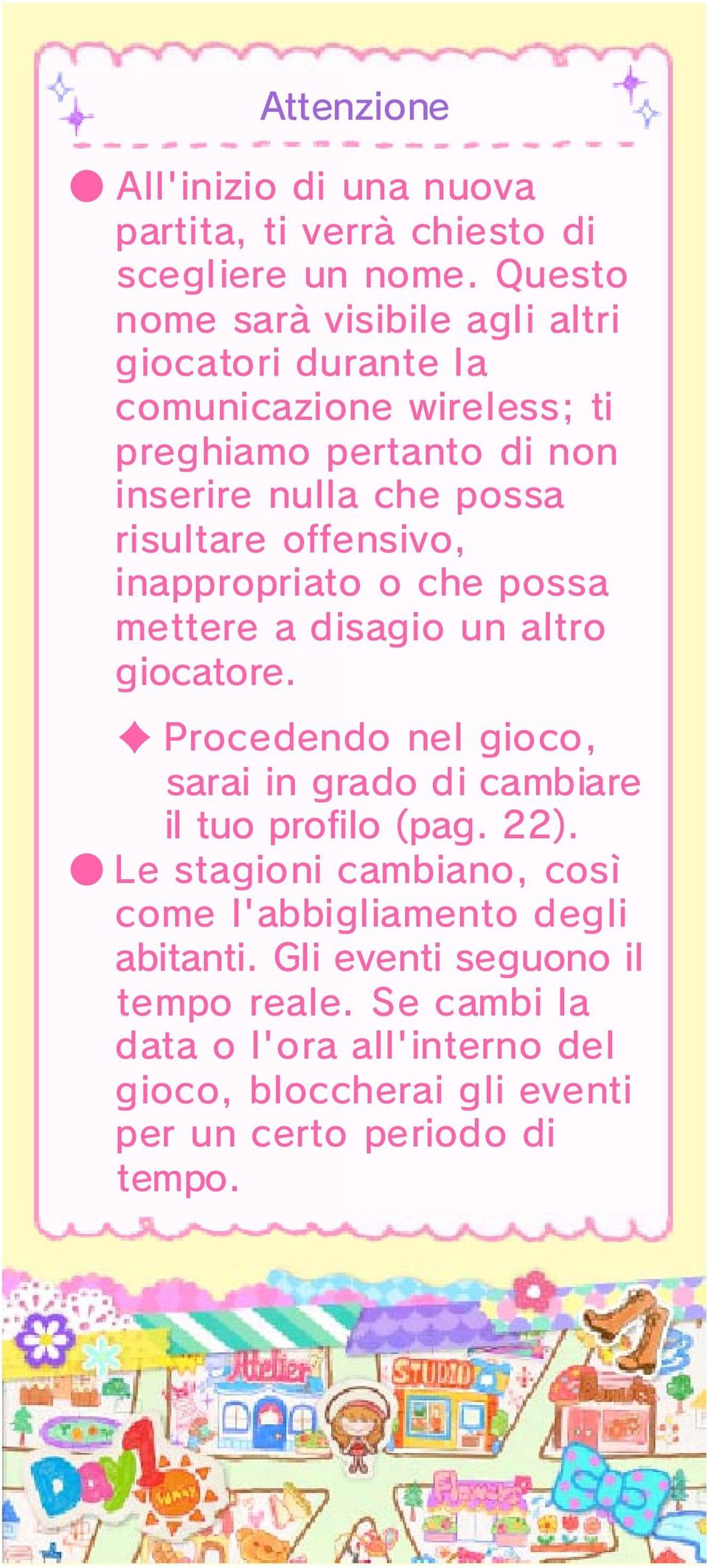 comunicazione la durante giocatori altri agli visibile sarà nome Questo nome.