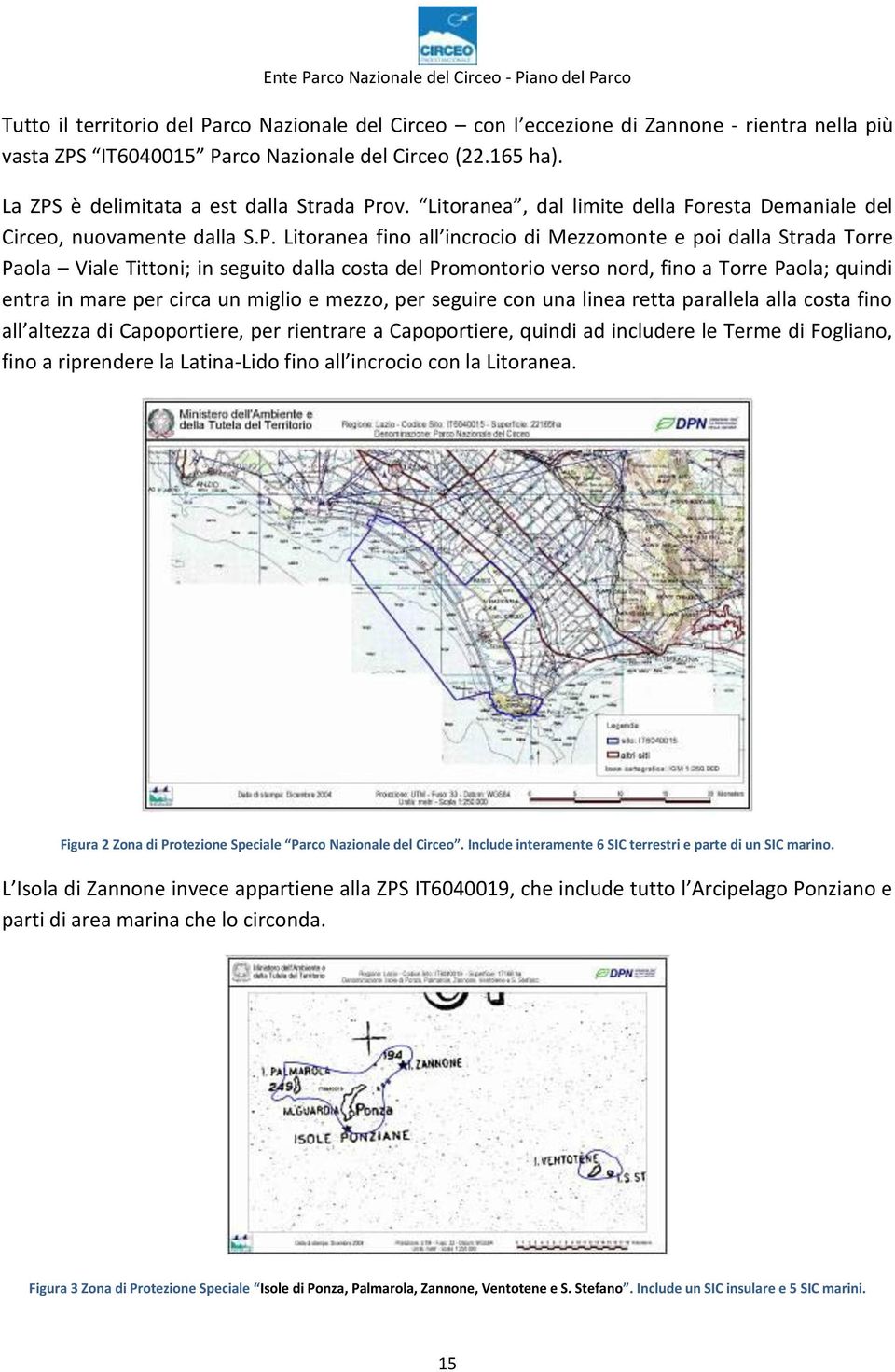 è delimitata a est dalla Strada Pr