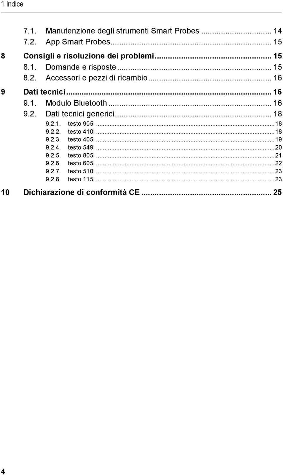 .. 18 9.2.1. testo 905i... 18 9.2.2. testo 410i... 18 9.2.3. testo 405i... 19 9.2.4. testo 549i... 20 9.2.5. testo 805i... 21 9.2.6.