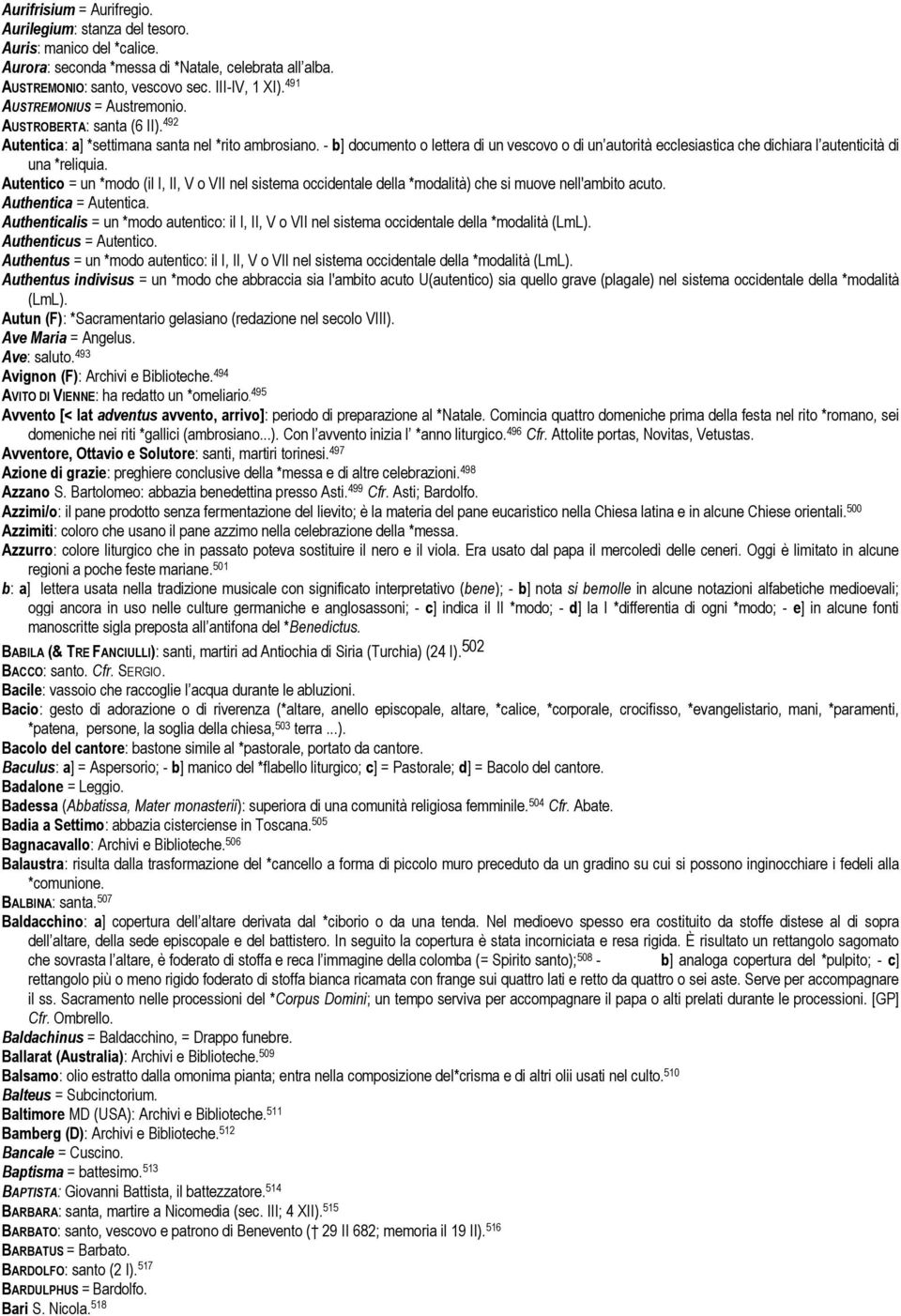 - b] documento o lettera di un vescovo o di un autorità ecclesiastica che dichiara l autenticità di una *reliquia.