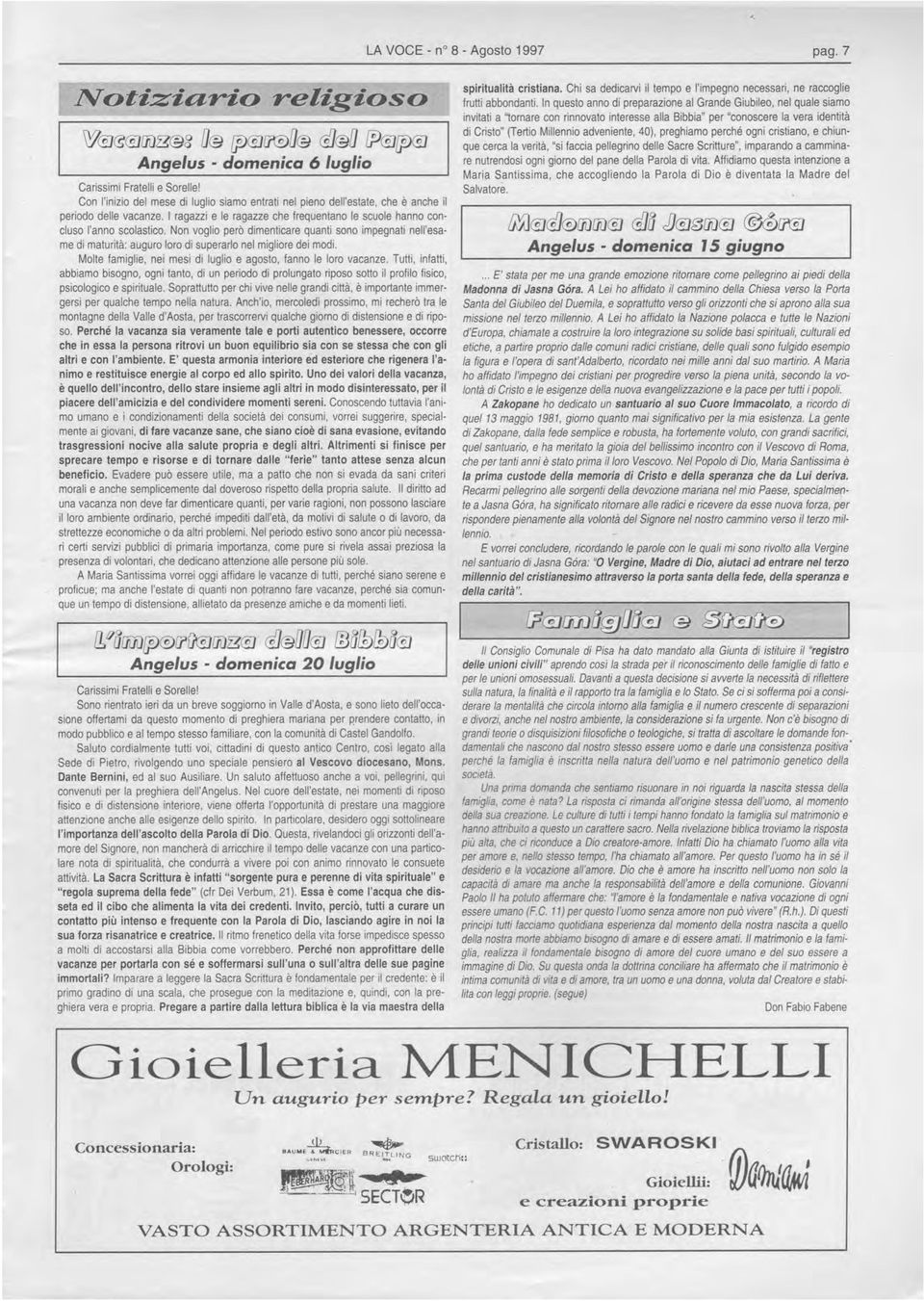 Tutti, infatti, abbia bisn, ni tant, di un prid di prlunat rips stt il prfil fisi, psili spiritual. Sprattutt pr hi viv nll randi ittà, è iprtant irrsi pr qualh tp nlla natura.