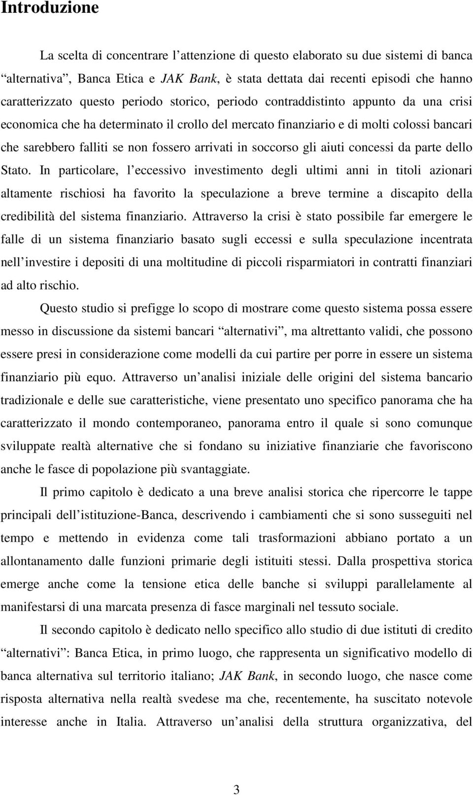 in soccorso gli aiuti concessi da parte dello Stato.