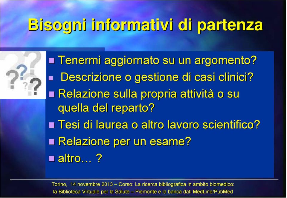 Relazione sulla propria attività o su quella del reparto?