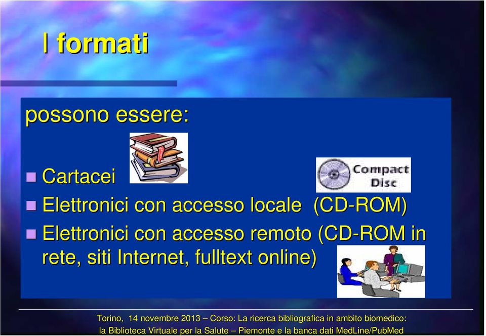 (CD-ROM in rete, siti Internet, fulltext online) Torino,