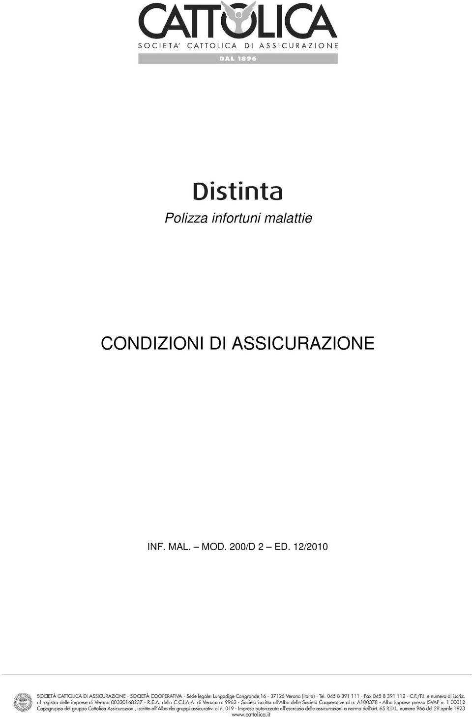 it CATTOLICA ASSICURAZIONI SOC. COOP. 800.23.34.12 015.255.95.71 Cattolica Assicurazi oni Soc. Coop. F90C0008.bmp 42 C:\FORM\INTRAFORM\LOGO\ Dott. Mazzucchelli Giovan Battista Dott.