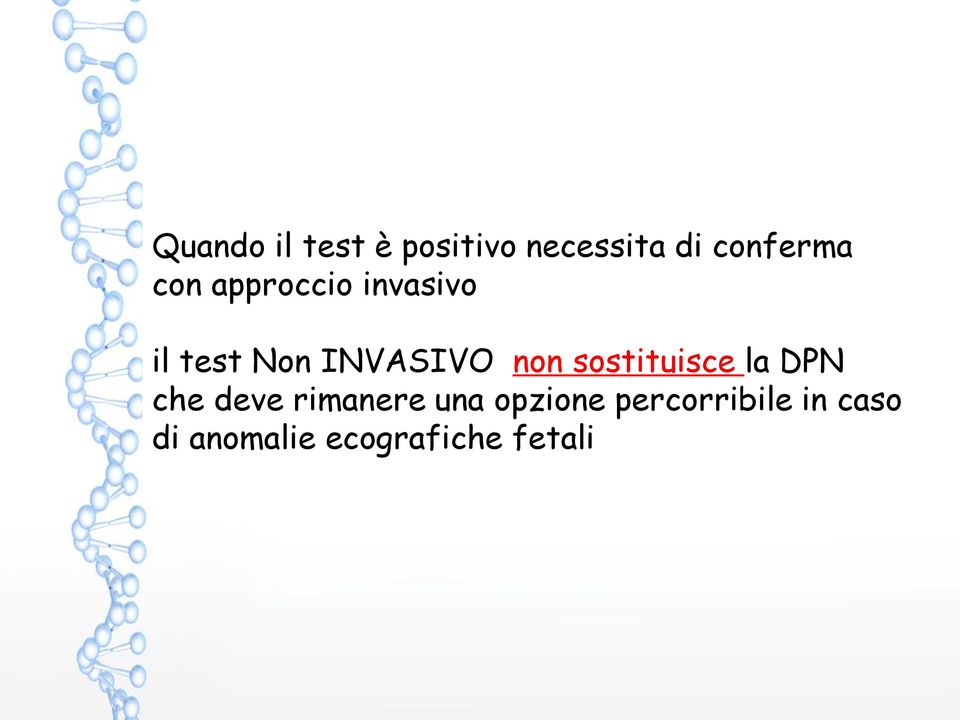 sostituisce la DPN che deve rimanere una opzione