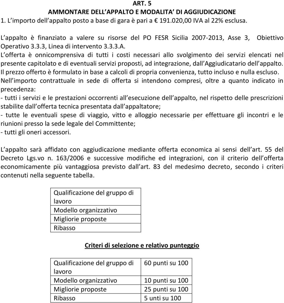 se 3, Obiettivo Operativo 3.3.3, Linea di intervento 3.3.3.A.