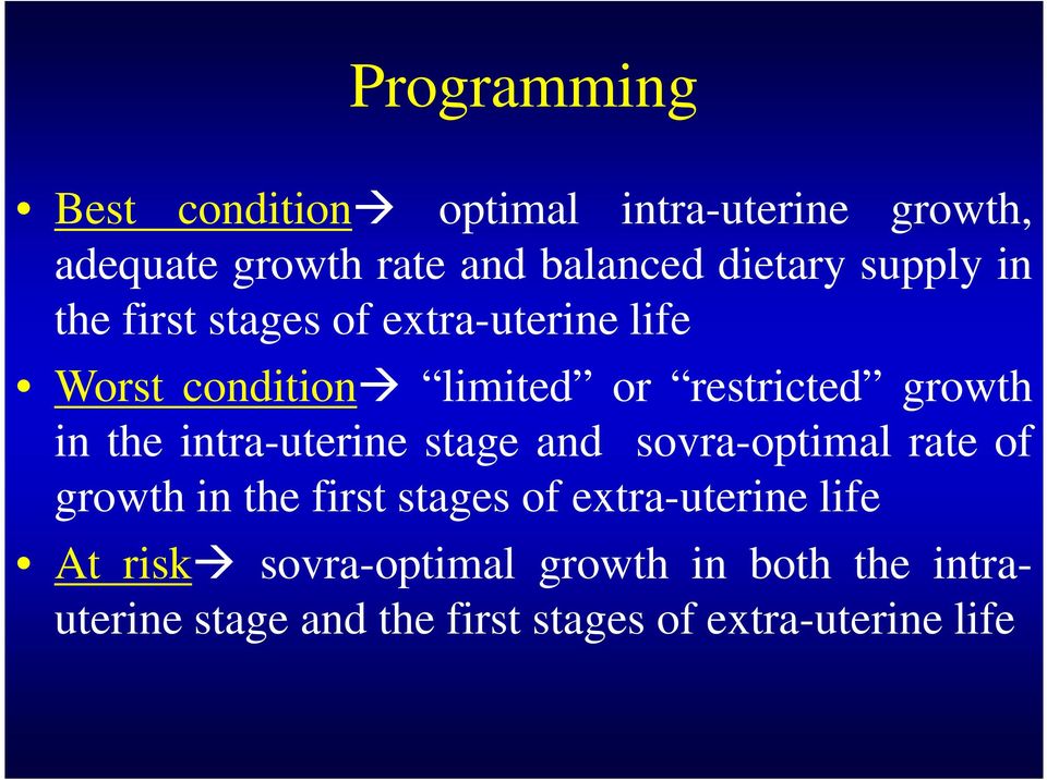 the intra-uterine stage and sovra-optimal rate of growth in the first stages of extra-uterine life