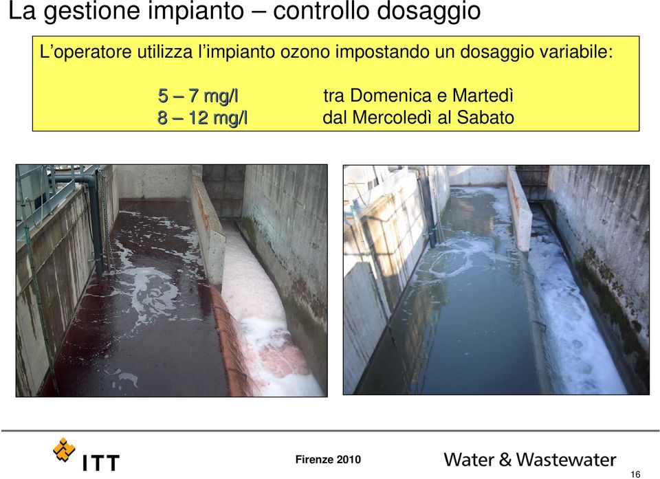 impostando un dosaggio variabile: 5 7 mg/l