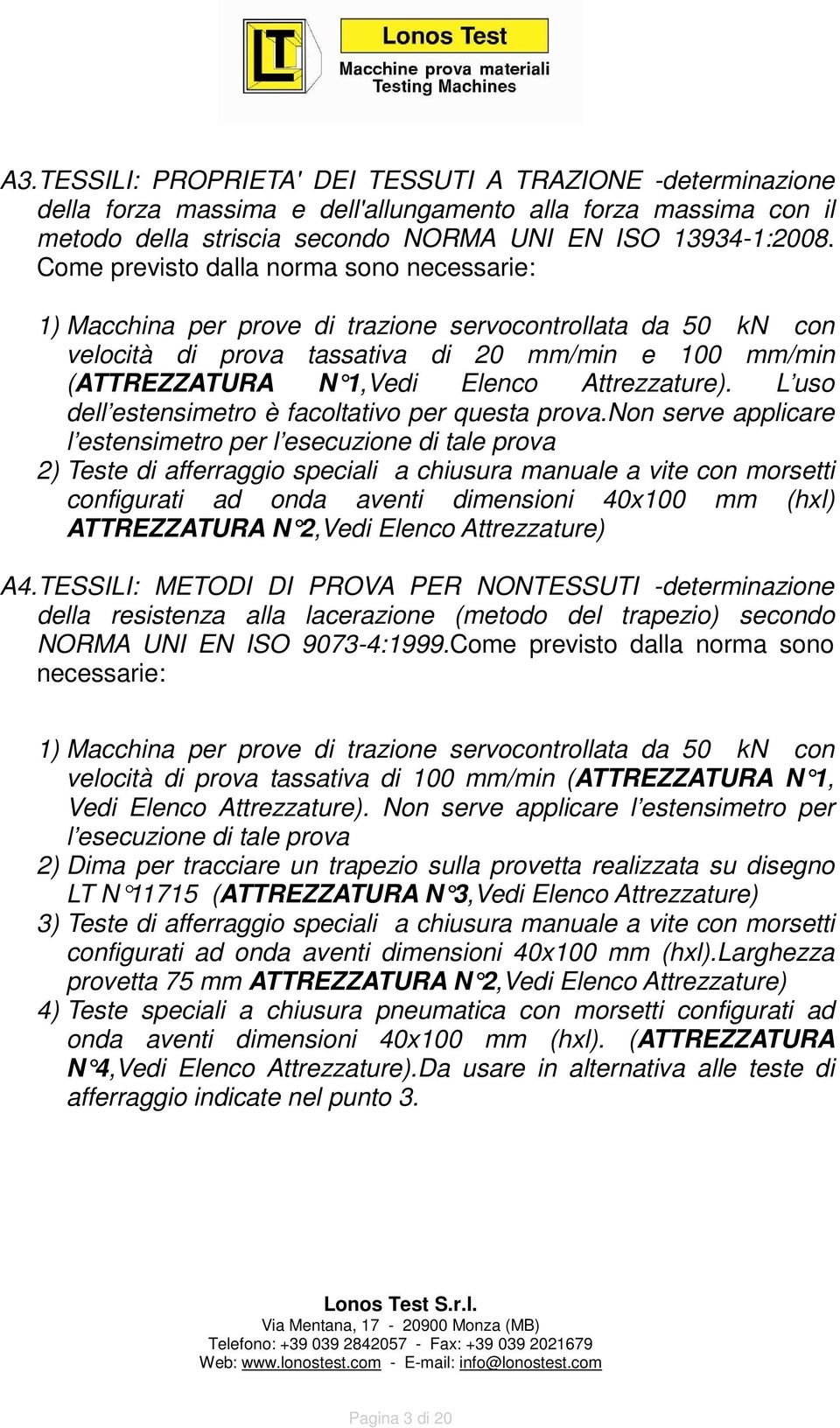 Attrezzature). L uso dell estensimetro è facoltativo per questa prova.