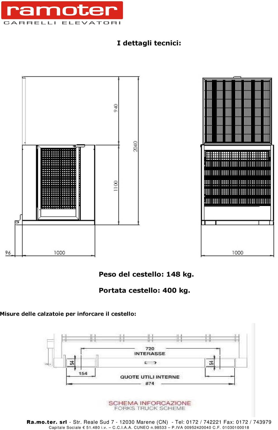 Portata cestello: 400 kg.