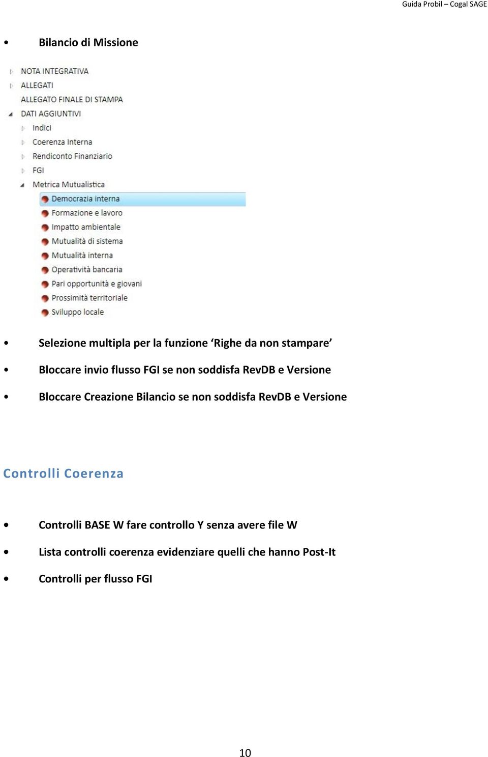 soddisfa RevDB e Versione Controlli Coerenza Controlli BASE W fare controllo Y senza
