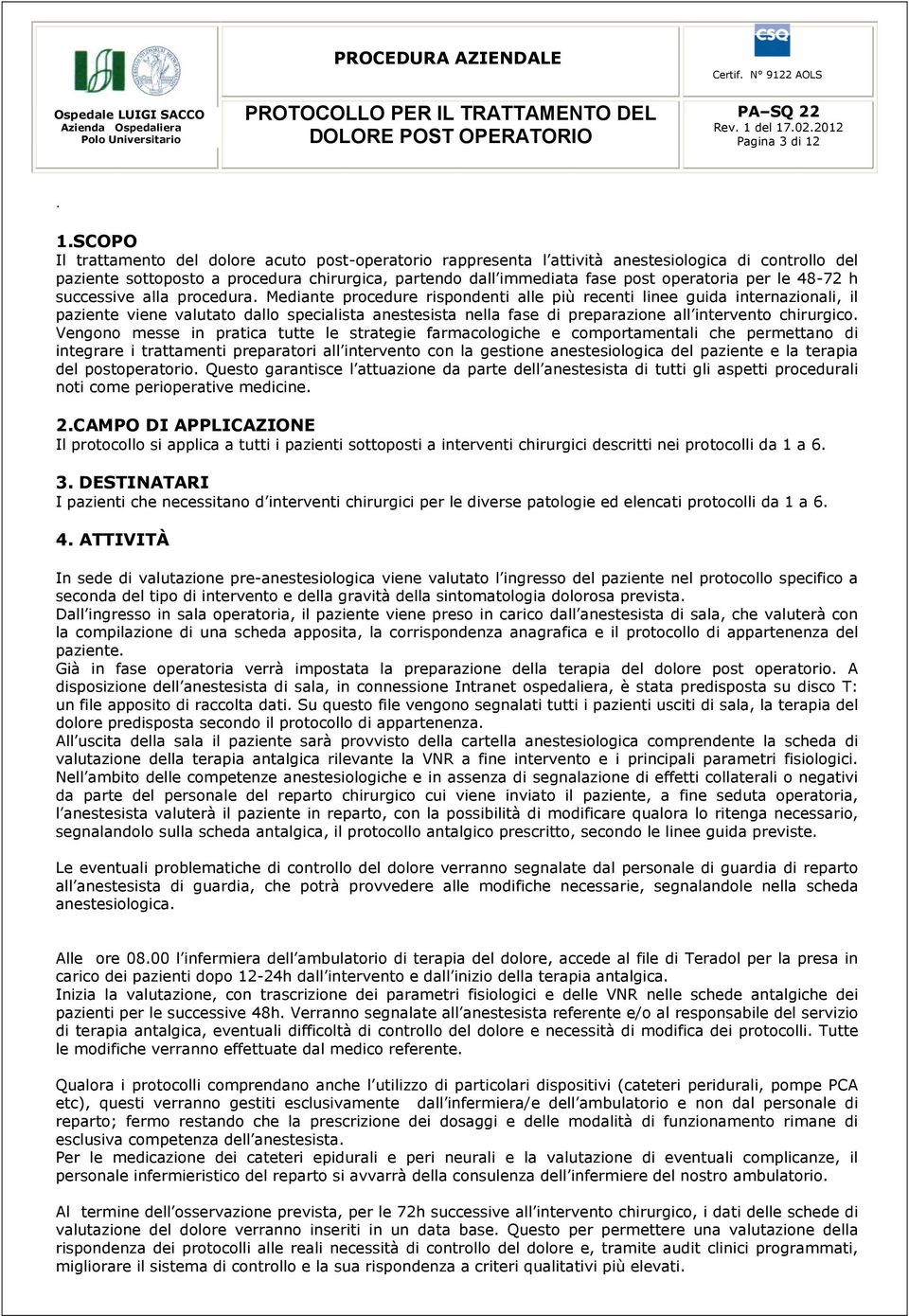 operatoria per le 48-72 h successive alla procedura.