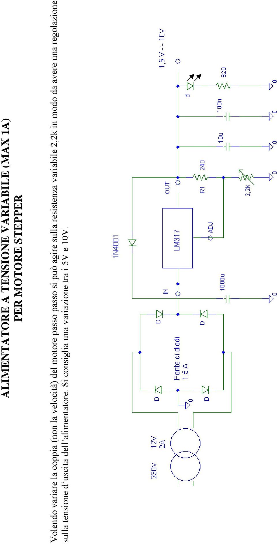 sulla resistenza variabile 2,2k in modo da avere una regolazione sulla