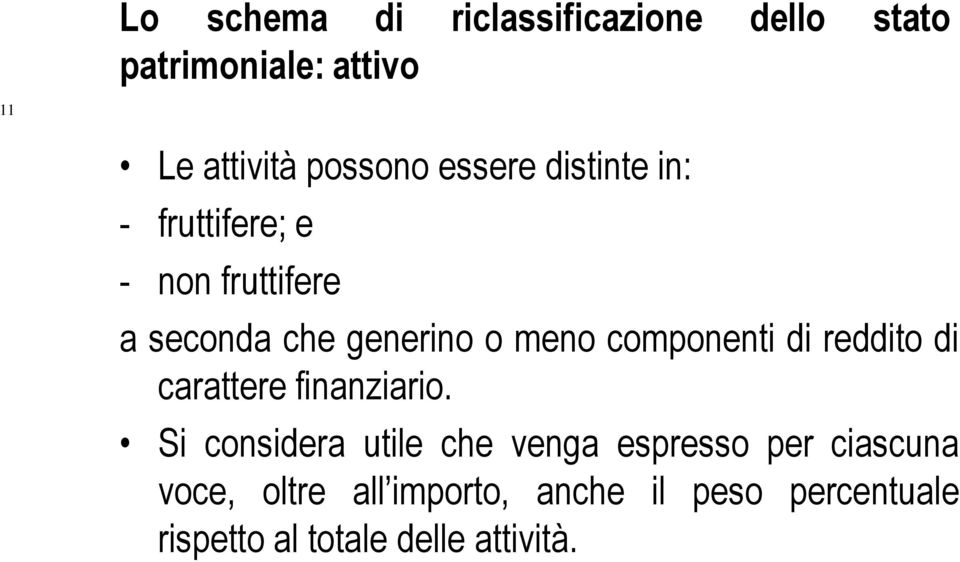 componenti di reddito di carattere finanziario.