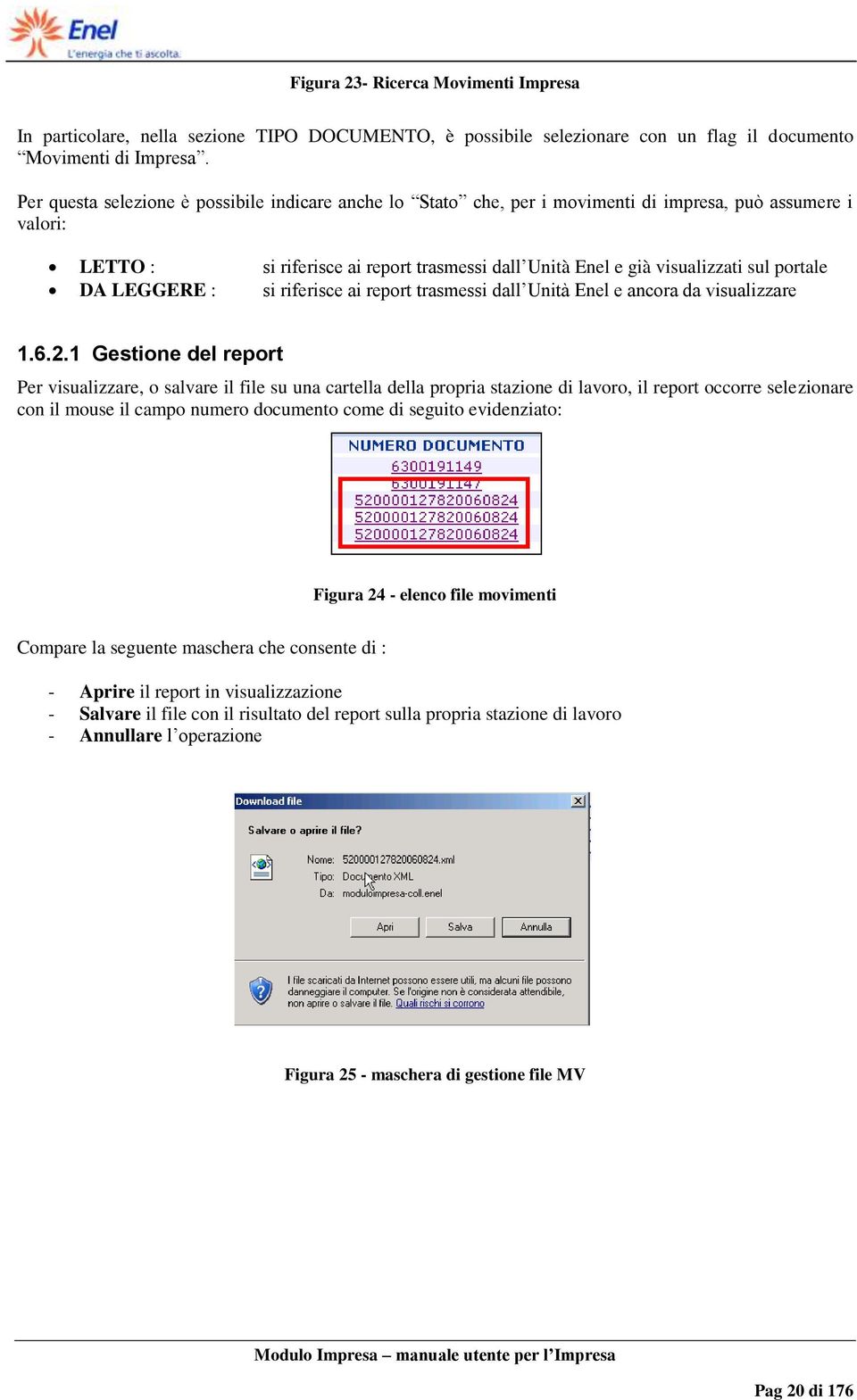 portale DA LEGGERE : si riferisce ai report trasmessi dall Unità Enel e ancora da visualizzare 1.6.2.