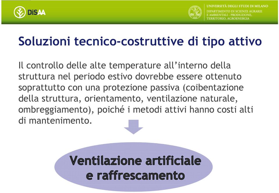 con una protezione passiva (coibentazione della struttura, orientamento,