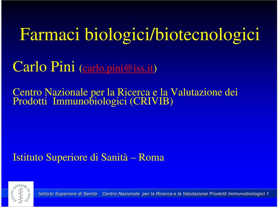 Immunobiologici (CRIVIB) Istituto Superiore di Sanità Roma Istituto