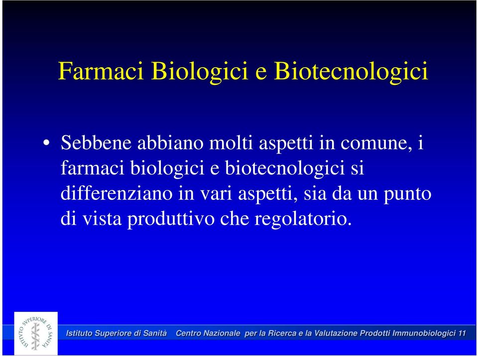 da un punto di vista produttivo che regolatorio.